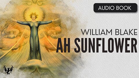 💥 William Blake ❯ Ah Sunflower ❯ AUDIOBOOK 📚