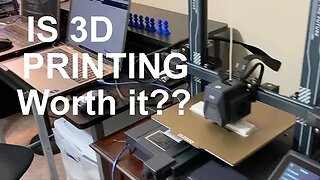 Is 3D Printing worth it?