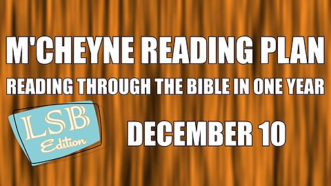 Day 344 - December 10 - Bible in a Year - LSB Edition