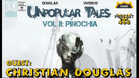 Comic Crusaders Podcast #468 - Christian Douglas