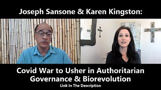 Joseph Sansone & Karen Kingston - Covid War to Usher in Authoritarian Governance & Biorevolution