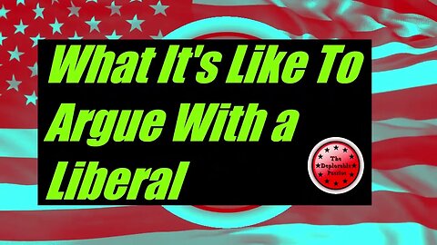 What It's Like To Argue With a Liberal
