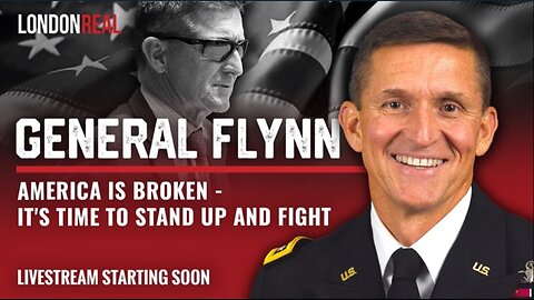 General Flynn on London Real-America is Broken: It's Time to Sand Up