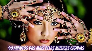 90 MINUTOS DAS MAIS BELAS MUSICAS CIGANAS #cigana #flamenco #musicacigana