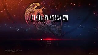 FINAL FANTASY XVI Day 13. No Mic. Not Feeling Up For It.