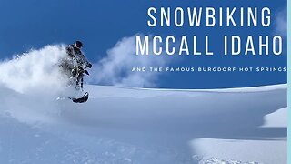 Snowbiking McCall and the famous Burgdorf Hot Springs