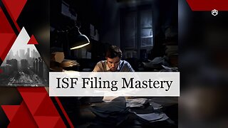 Unlocking the Secrets of Importing: What Happens After Filing your ISF?