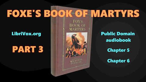 Foxe's Book of Martyrs PART 3