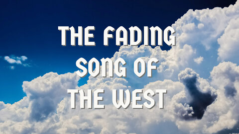 The Fading Song of the West [JT #63]