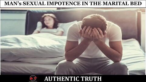 Man's Sexual Impotence in the Marital Bed