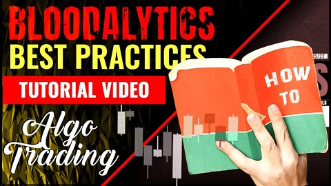 Algo Trading w/ Bloodalytics! A Best Practices Video - How To Get Started!