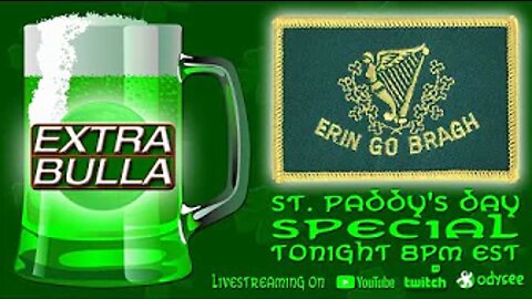 Happy St. Paddy's Day! | Extra Bulla SPECIAL