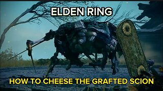 How to cheese the tutorial boss (GRAFTED SCION) 1.09 | Elden Ring