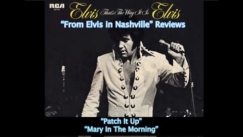 From Elvis in Nashville-Review "Patch It Up" & "Mary In The Morning" Elvis Presley