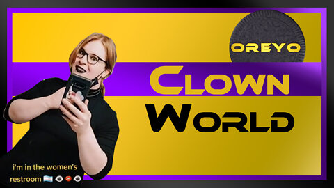 The Oreyo Show #21 | Clown world