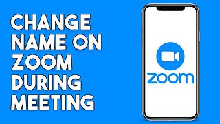 How To Change Name On Zoom During Meeting