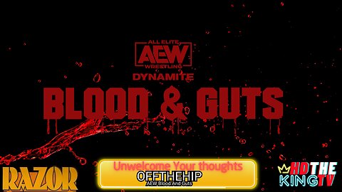 Skip to content AEW BLOOD AND GUTS x UNWELCOME YOUR THOUGHTS x OFFTHEHIP Review