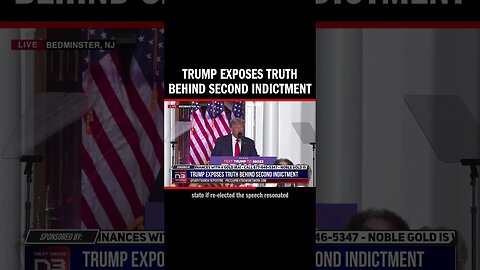 Trump Exposes Truth Behind Second Indictment