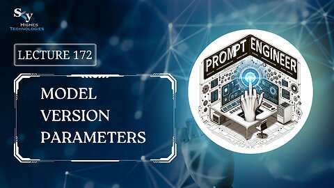 172. Model Version Parameters | Skyhighes | Prompt Engineering