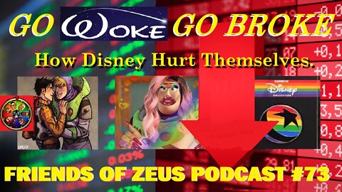 Go Woke Go Broke! How Disney Hurt Themselves - Friends of Zeus Podcast #73