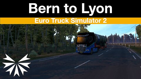 [ETS2] Bern, Switzerland to Lyon, France: Slow TV Euro Trucking