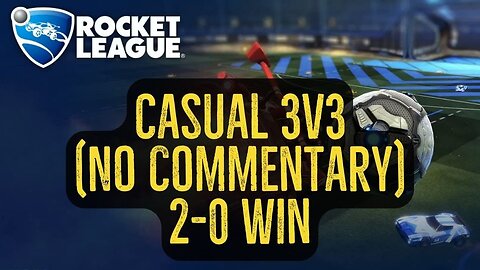 Let's Play Rocket League Gameplay No Commentary Casual 3v3 2-0 Win