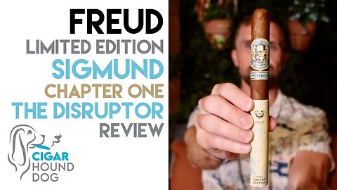 Freud Cigar Co. Limited Edition Sigmund: Chapter One - The Disruptor Cigar Review