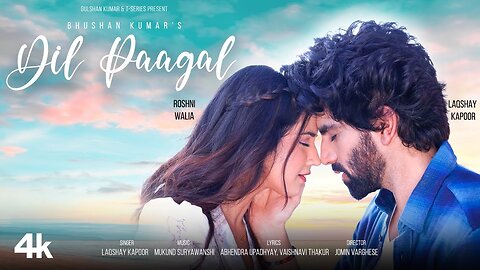 DIL PAAGAL (Song) - Laqshay Kapoor, Roshni Walia | Mukund Suryawanshi | Bhushan Kumar