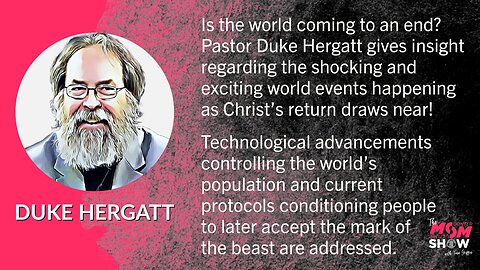 Ep. 268 - Technology & Nations Aligning Signal Coming Antichrist says Pastor Duke Hergatt