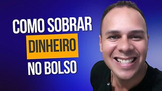 5 DICAS PARA SOBRAR DINHEIRO QUE REALMENTE FUNCIONAM