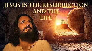 I am the Resurrection and the Life