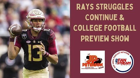 JP Peterson Show 7/6: #Rays Struggles Continue & #CollegeFootball Preview Show