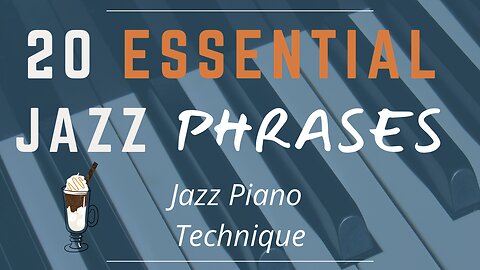 20 Essential Jazz Phrases - Jazz Piano Technique Book (Part III)