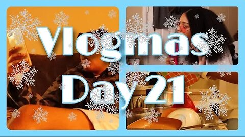 Vlogmas Day 21 - appreciating how long it takes to do my natural hair