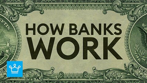 How Banks Work