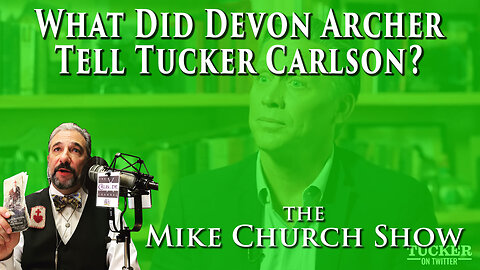 What Did Devon Archer Tell Tucker Carlson?