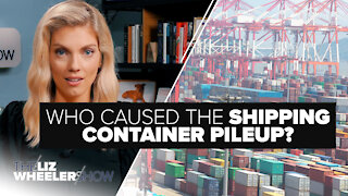 Who Caused The Shipping Container Pileup? | Ep. 61