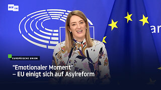 "Emotionaler Moment" – EU einigt sich auf Asylreform