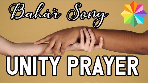 Unity Prayer by Bahá'u'lláh