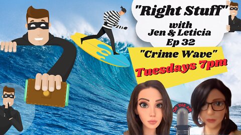 Right Stuff Ep 32 "Crime Wave"