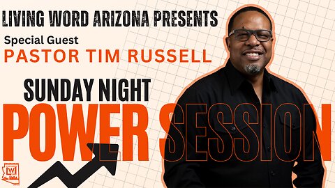 Sunday Night Power Session with Pastor Tim Russell