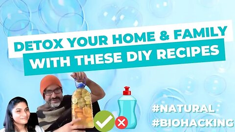 #Natural #Biohacking to #Detox Your Home & STOP Chemical Consumption BONUS: Natural Dish Soap Recipe