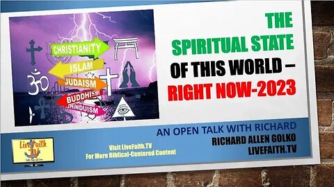 An Open Talk with Richard: The Spiritual State of This World – Right Now – 2023!