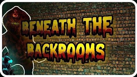 Beneath The Backrooms (No Commentary)