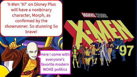 Disney Plus' 'x-men '97' Series To Depict Morph As Nonbinary. Go Woke Go Broke!