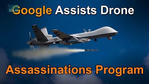 The Cabal-Run Google That Owns YouTube Assists Drone Assassinations Program | Kla.tv