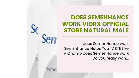 does SemenHance work VigRX Official Store Natural Male Enhancement