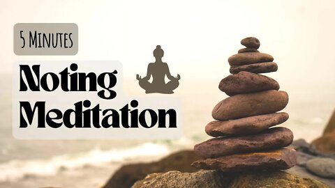 Noting Meditation (Level 3)