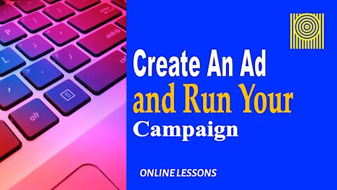 Create An Ad and Run Your Campaign