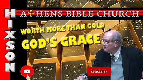 Worth More Than Gold - God's Grace | Ephesians 3:1-21 | Athens Bible Church